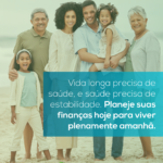 Planeje suas finanças hoje para viver plenamente amanhã